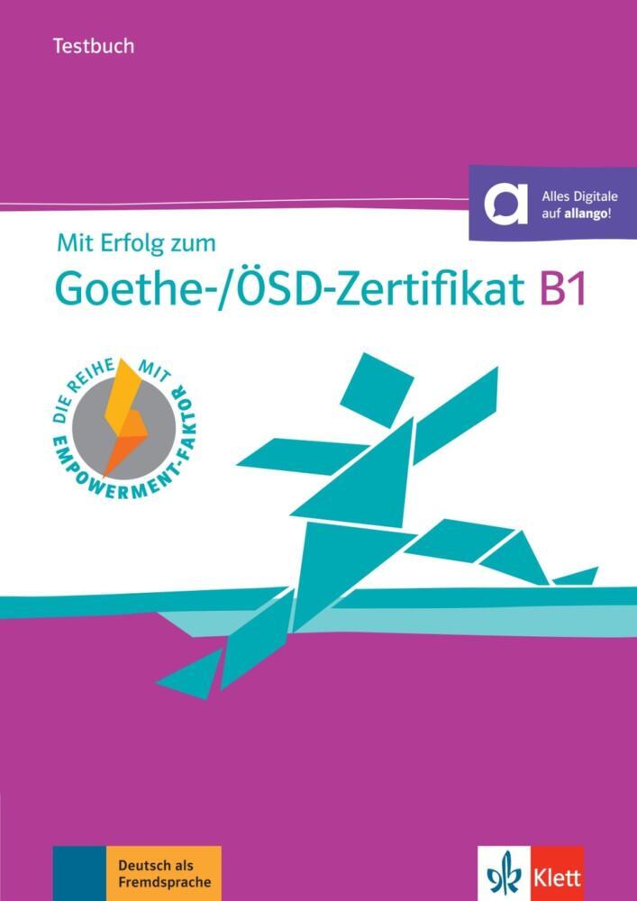 Mit Erfolg zum Goethe-/ÖSD-Zertifikat B1 - Testbuch