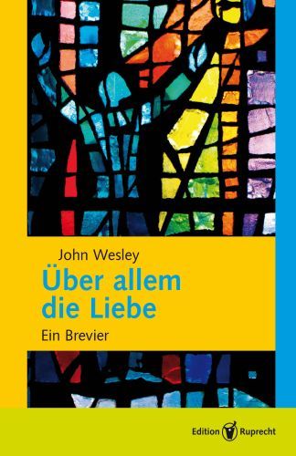 Über allem die Liebe (John Wesley)