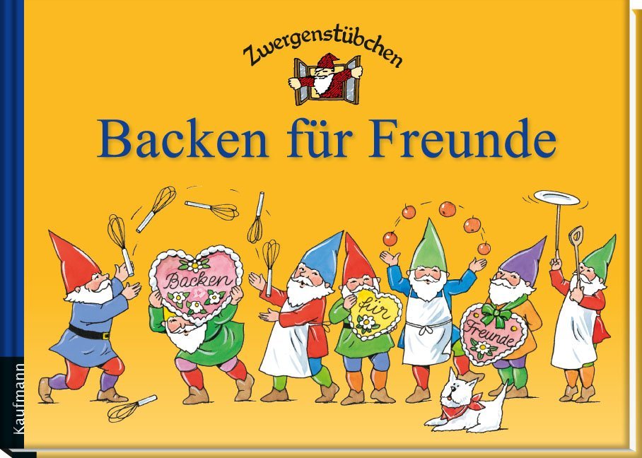 Zwergenstübchen - Backen für Freunde (Elke Schuster)
