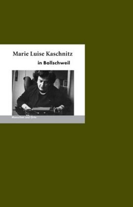 Marie Luise Kaschnitz in Bollschweil (Bernd Erhard Fischer)