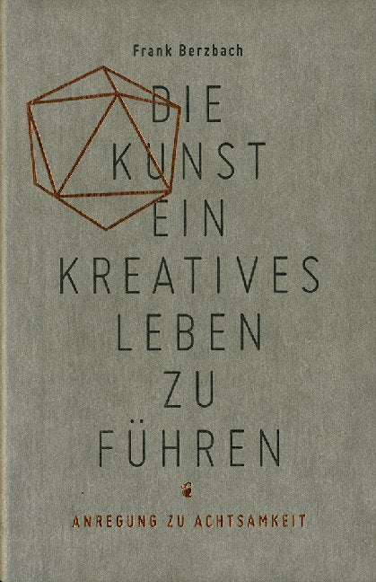 Die Kunst ein kreatives Leben zu führen (Frank Berzbach)