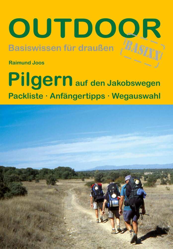 Pilgern auf den Jakobswegen (Raimund Joos)