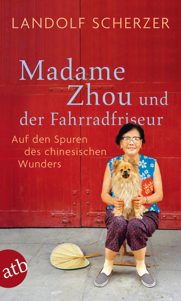 Madame Zhou und der Fahrradfriseur (Landolf Scherzer)