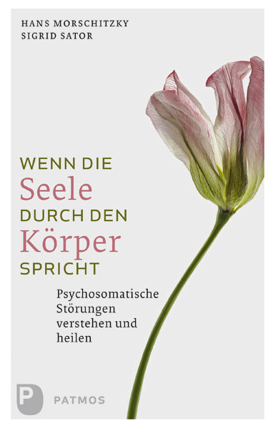 Wenn die Seele durch den Körper spricht (Hans Morschitzky)
