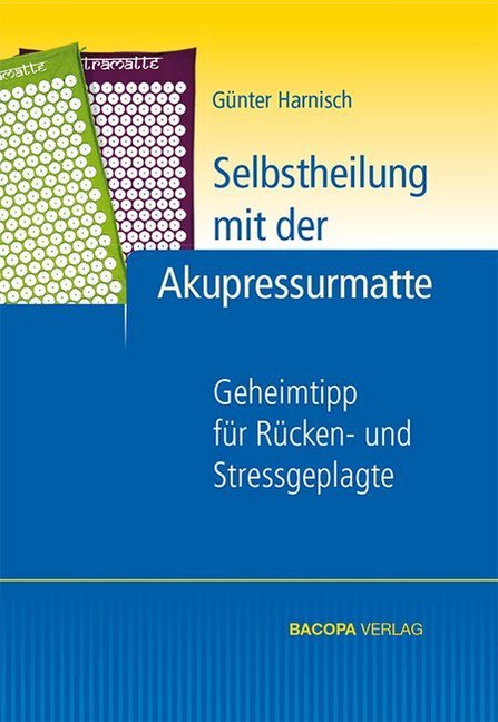 Selbstheilung mit der Akupressurmatte (Günter Harnisch)