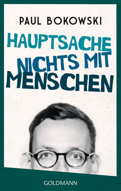 Hauptsache nichts mit Menschen (Paul Bokowski)