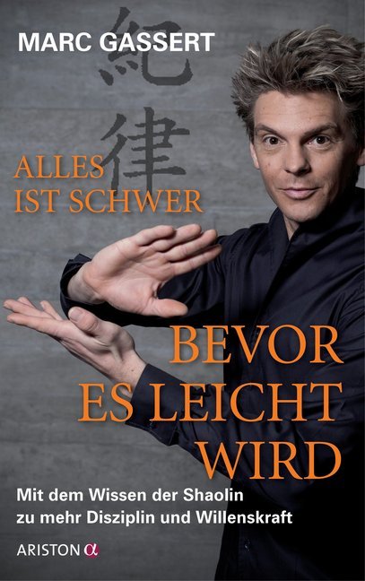 Alles ist schwer, bevor es leicht wird (Marc Gassert)
