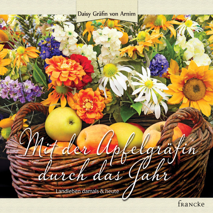 Mit der Apfelgräfin durch das Jahr (Daisy Gräfin Von Arnim)