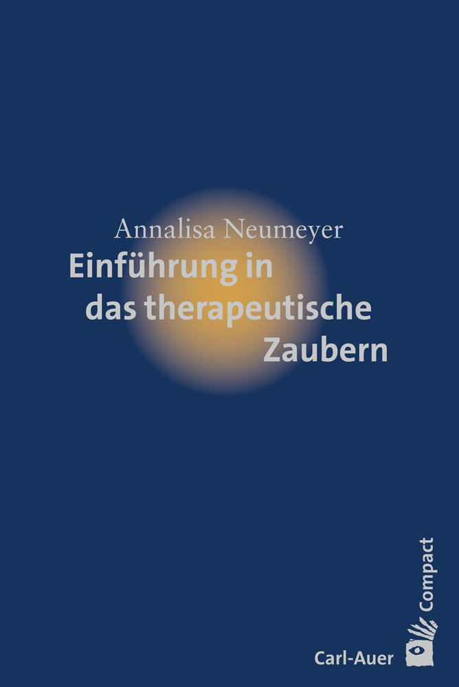 Einführung in das therapeutische Zaubern (Annalisa Neumeyer)