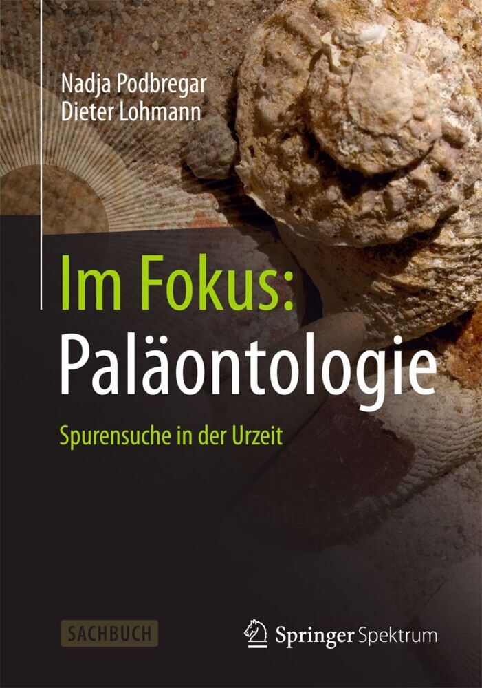 Im Fokus: Paläontologie (Nadja Podbregar)