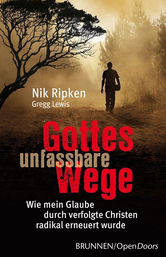 Gottes unfassbare Wege (Nik Ripken)