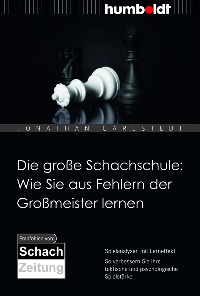 Die große Schachschule: Wie Sie aus Fehlern der Großmeister lernen (Jonathan Carlstedt)
