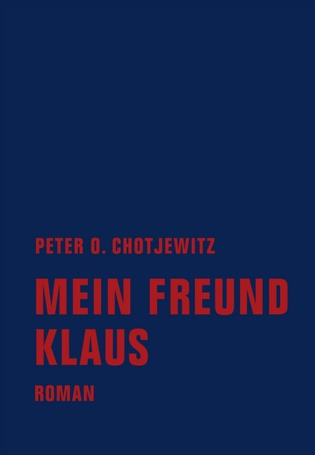 Mein Freund Klaus (Peter O. Chotjewitz)