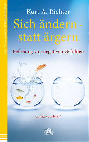 Sich ändern - statt ärgern (Kurt A. Richter)