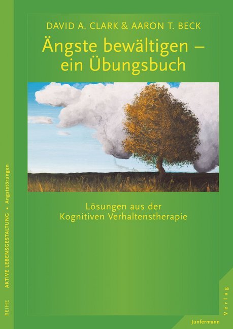 Ängste bewältigen - ein Übungsbuch (David A. Clark)