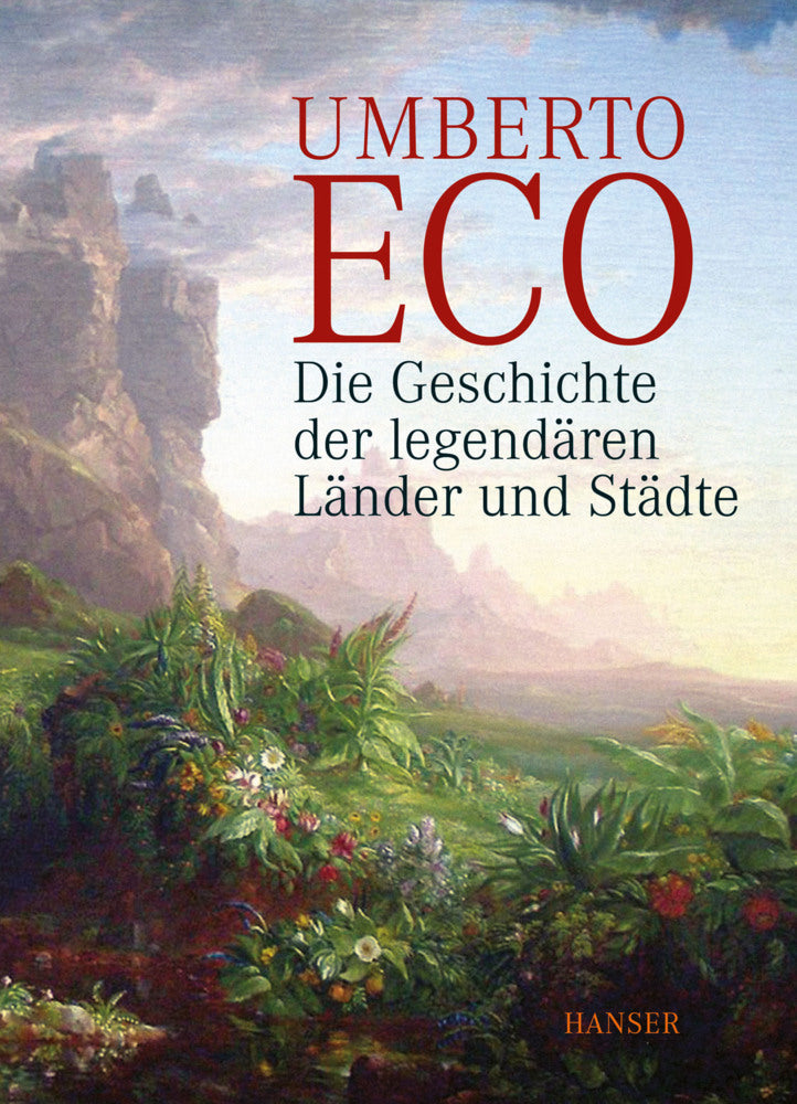 Die Geschichte der legendären Länder und Städte (Umberto Eco)