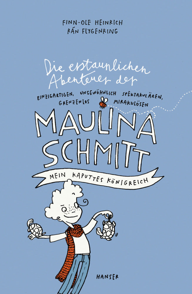 Die erstaunlichen Abenteuer der Maulina Schmitt - Mein kaputtes Königreich (Finn-Ole Heinrich)