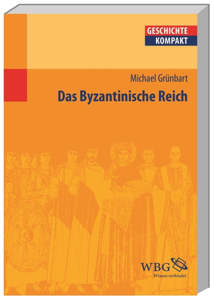 Das Byzantinische Reich (Elke Goez)