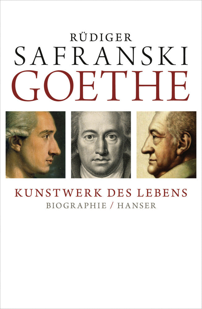 Goethe - Kunstwerk des Lebens (Rüdiger Safranski)