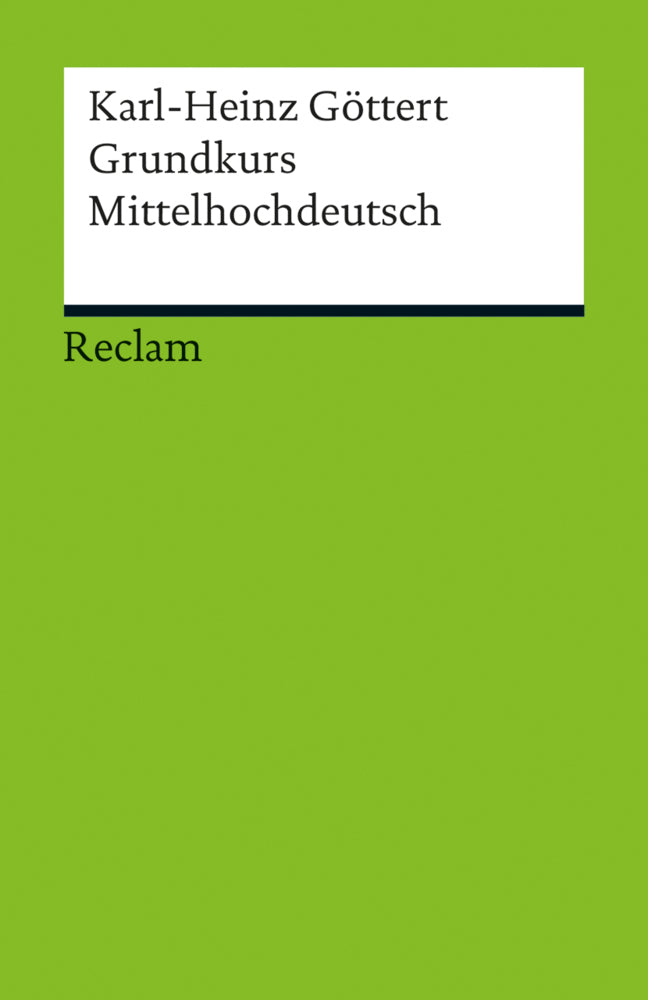 Grundkurs Mittelhochdeutsch. Eine Übersetzungslehre (Karl-Heinz Göttert)