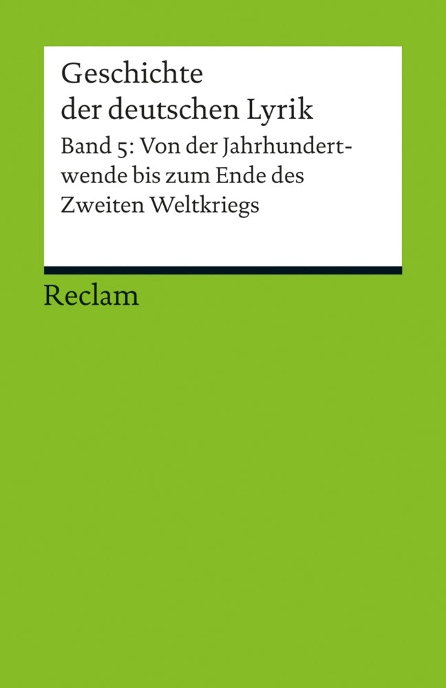 Geschichte der deutschen Lyrik. Band 5: Von der Jahrhundertwende bis zum Ende des Zweiten Weltkriegs.Bd.5 (Ralf Schnell)