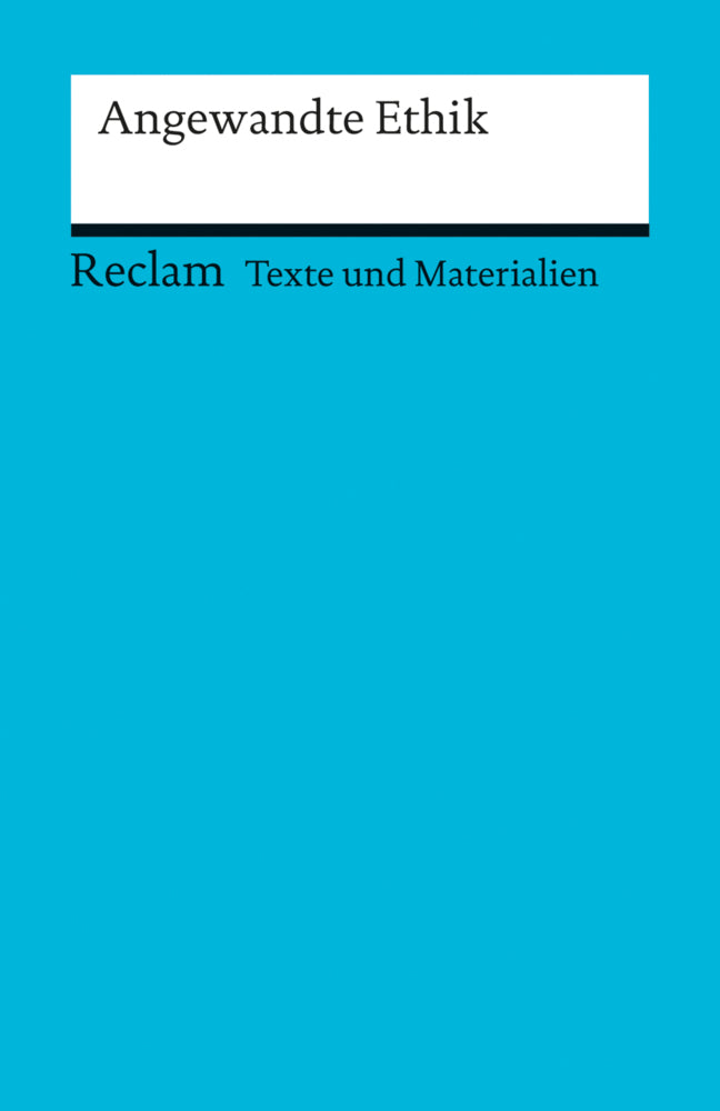 Angewandte Ethik. (Texte und Materialien für den Unterricht) (Detlef Horster)