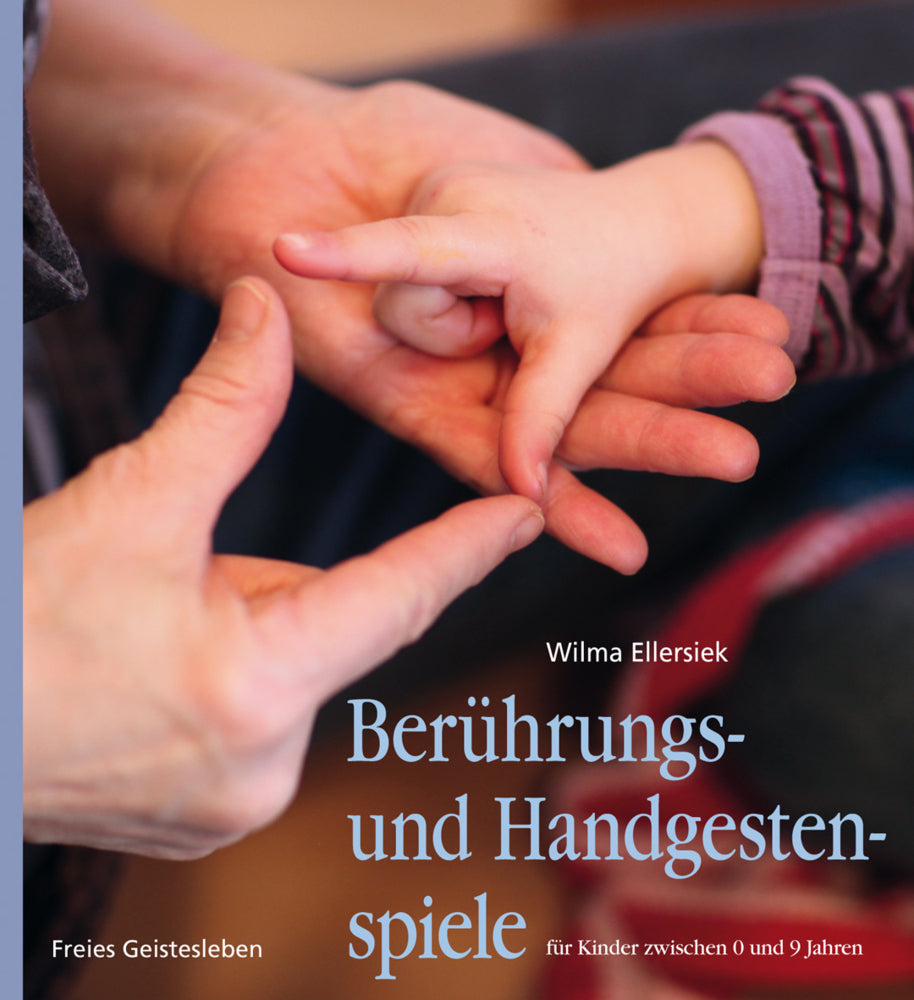 Berührungs- und Handgestenspiele für Kinder zwischen 0 und 9 Jahren (Wilma Ellersiek)