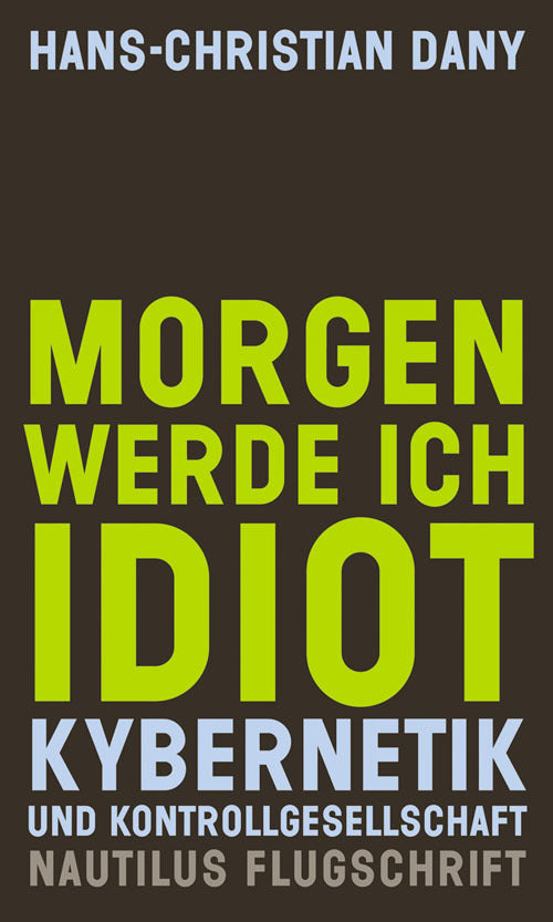 Morgen werde ich Idiot (Hans-Christian Dany)