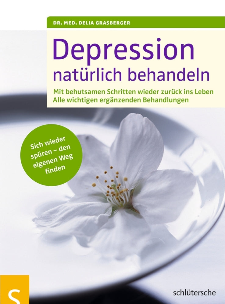 Depressionen natürlich behandeln (Dr. Med. Delia Grasberger)