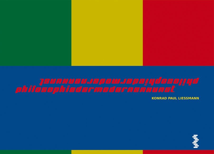 Philosophie der modernen Kunst (Konrad Paul Liessmann)