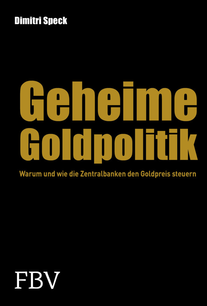 Geheime Goldpolitik (Dimitri Speck)