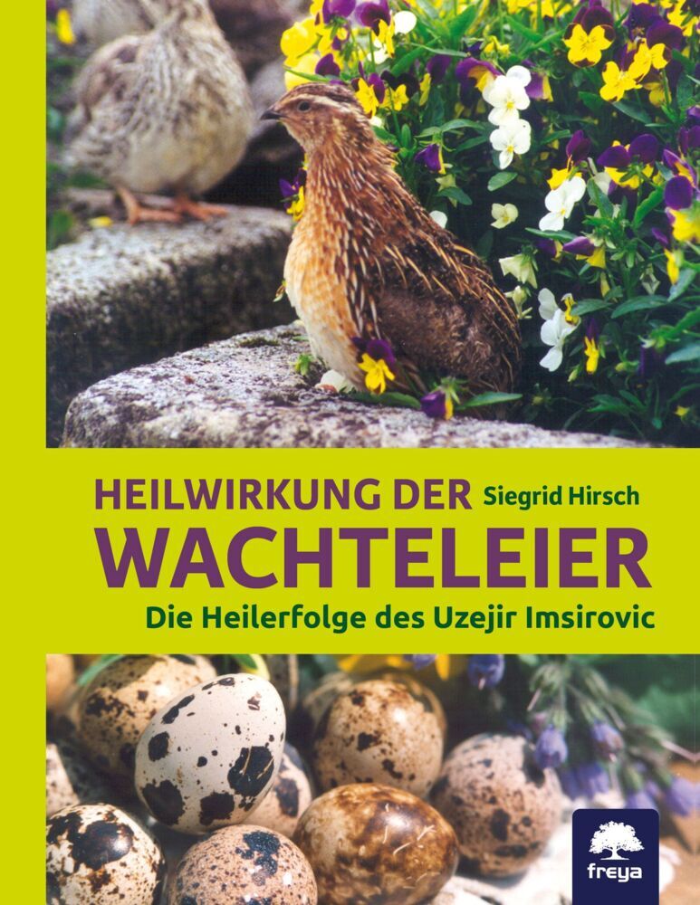 Heilwirkung der Wachteleier (Siegrid Hirsch)