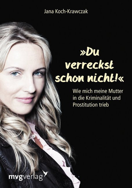 Du verreckst schon nicht! (Jana Koch-Krawczak)