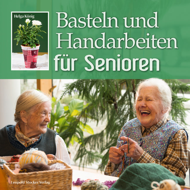 Basteln und Handarbeiten für Senioren (Helga König)