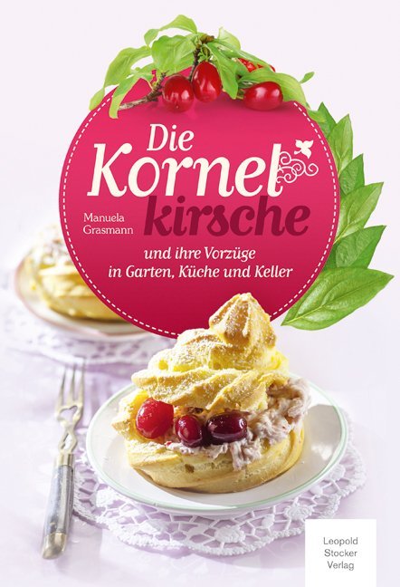 Die Kornelkirsche (Manuela Grasmann)