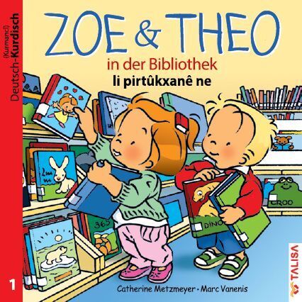 ZOE & THEO in der Bibliothek (D-Kurdisch). Zoe & Theo li pirtukxane ne (Catherine Metzmeyer)
