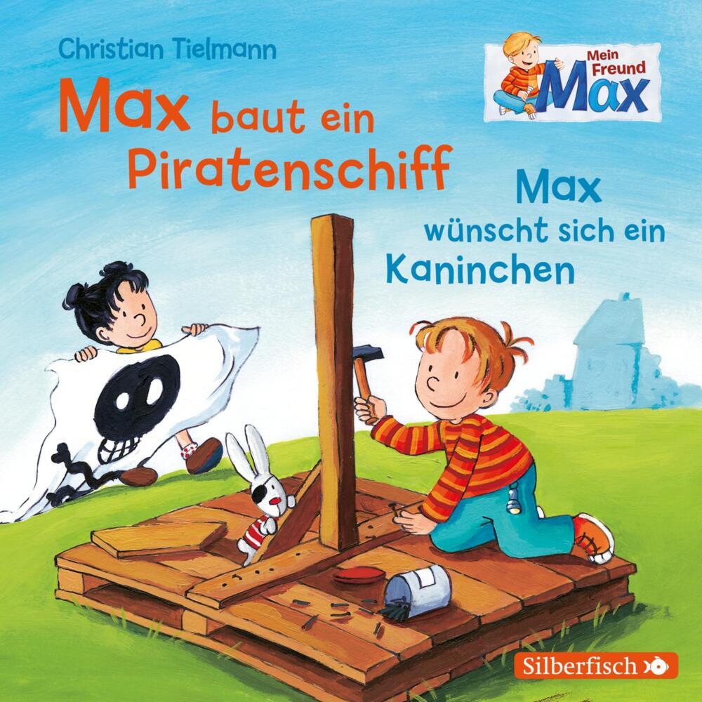 Max baut ein Piratenschiff / Max wünscht sich ein Kaninchen, 1 Audio-CD (Christian Tielmann)