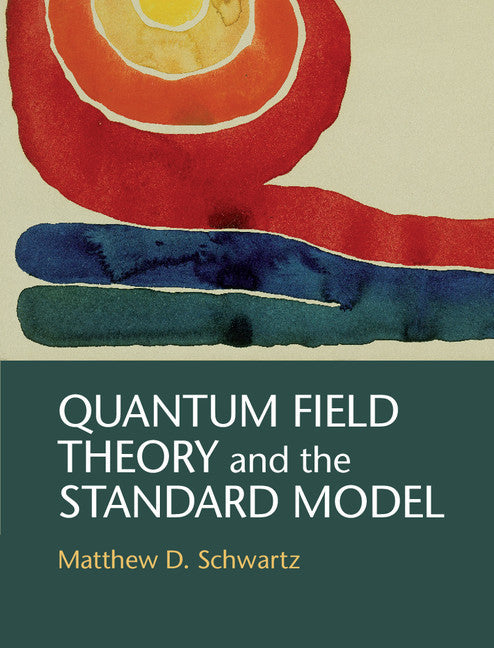 Quantum Field Theory and the Standard Model (Matthew D. Schwartz)