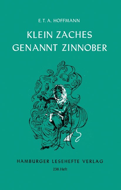 Klein Zaches genannt Zinnober (E. T. A. Hoffmann)