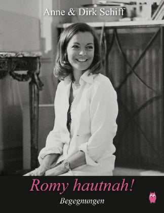 Romy hautnah! Begegnungen (Dirk Schiff)