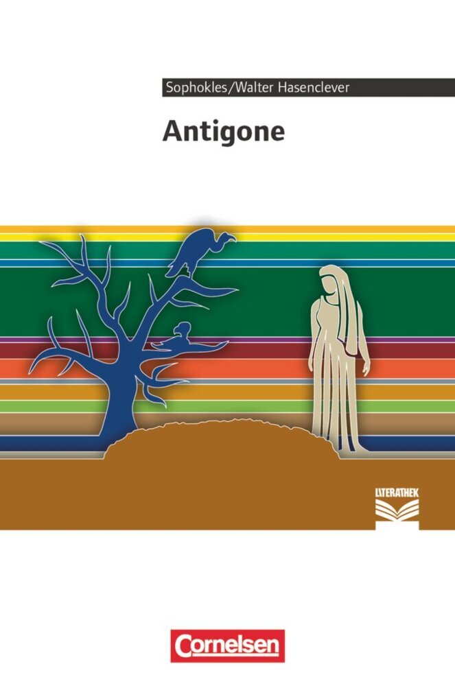 Cornelsen Literathek - Textausgaben - Antigone - Empfohlen für das 10.-13. Schuljahr - Textausgabe - Text - Erläuterungen - Materialien (Sophokles)