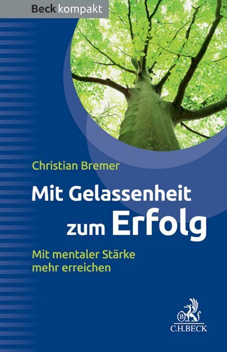 Mit Gelassenheit zum Erfolg (Christian Bremer)