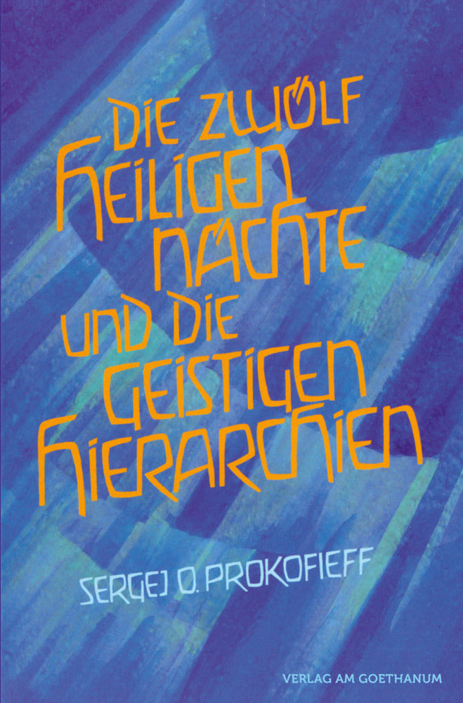 Die zwölf heiligen Nächte und die geistigen Hierarchien (Sergej O. Prokofieff)