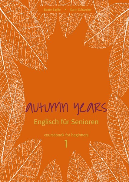 Autumn Years. Englisch für Senioren 1 Coursebook for Beginners, m. Audio-CD u. MP3-Download