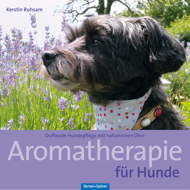 Aromatherapie für Hunde (Kerstin Ruhsam)