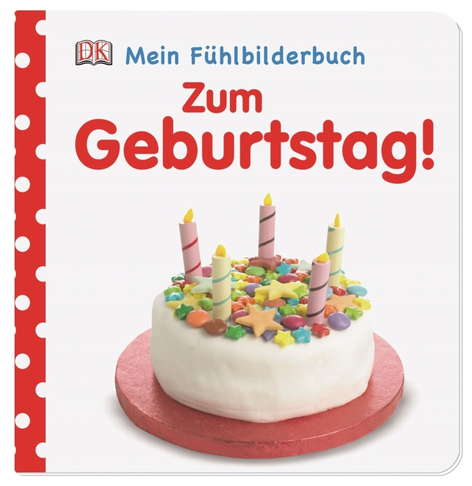 Mein Fühlbilderbuch. Zum Geburtstag! (Dk Verlag)