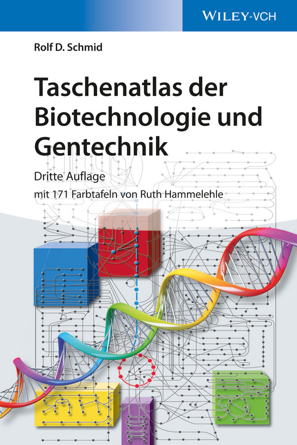Taschenatlas der Biotechnologie und Gentechnik (Rolf D. Schmid)