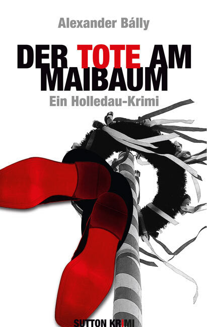 Der Tote am Maibaum (Alexander Bálly)