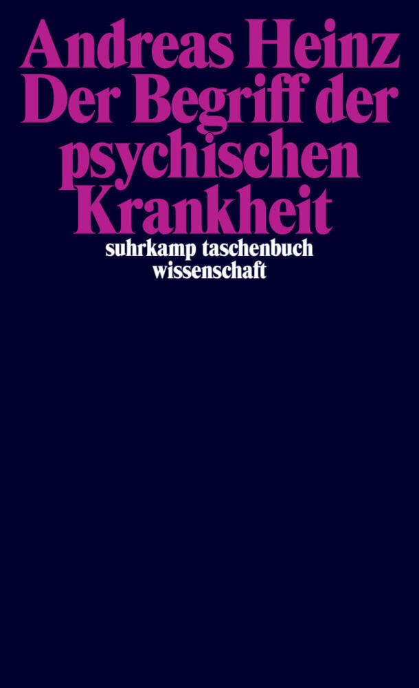 Der Begriff der psychischen Krankheit (Andreas Heinz)