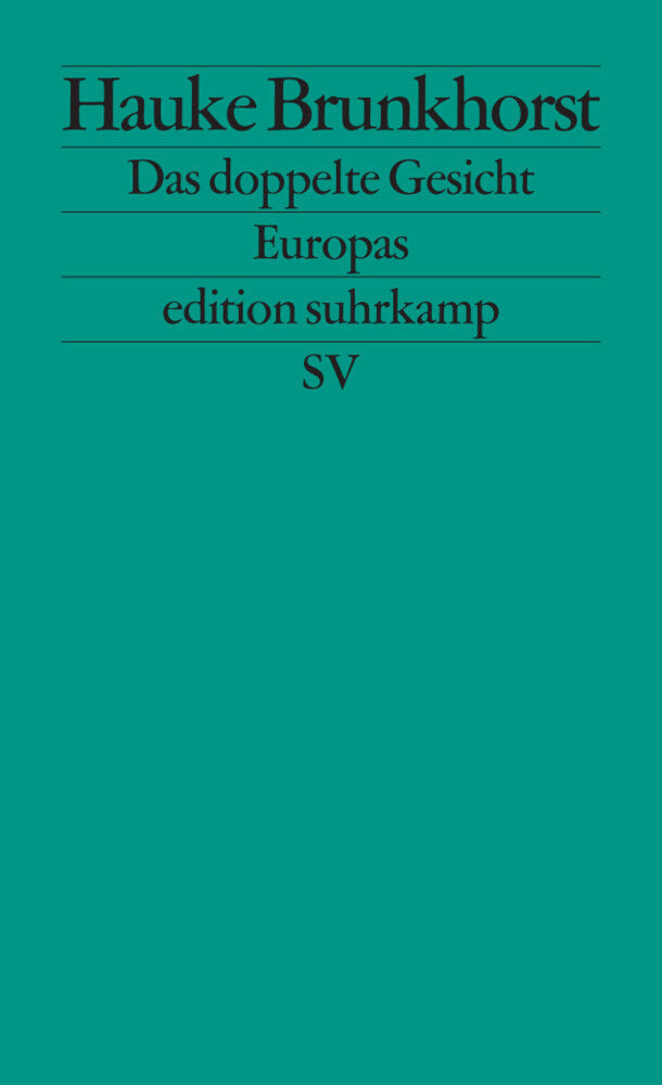 Das doppelte Gesicht Europas (Hauke Brunkhorst)